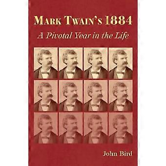 Mark Twains 1884: Et avgjørende år i livet