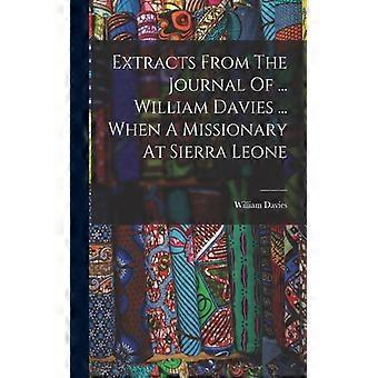 Extracts From The Journal Of. William Davies. When A Missionary At Sierra Le - William Davies - Paperback - English Book - History