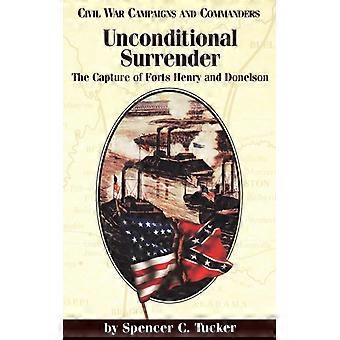 Unconditional Surrender The Capture Of Forts Henry And Donelson - Spencer C. Tucker - Paperback - English Book - History