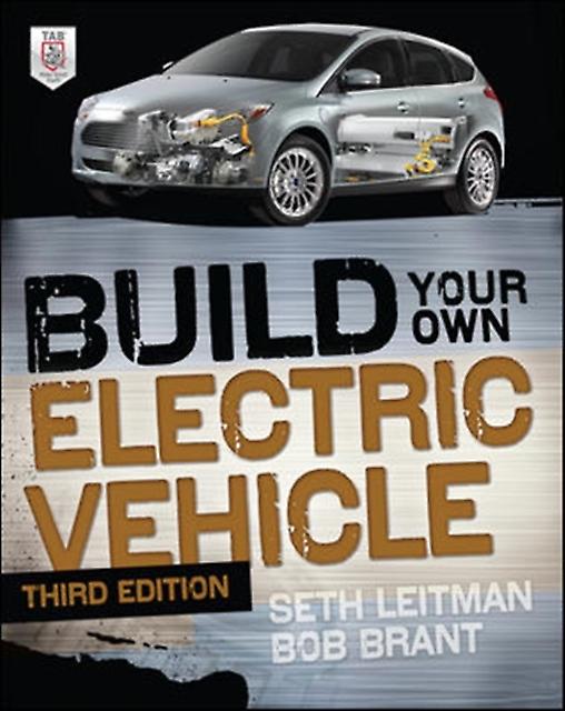 Build Your Own Electric Vehicle Third Edition by Bob Brant Paperback Book