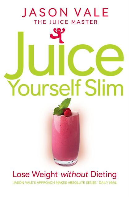 Juice Yourself Slim by Jason Vale Paperback