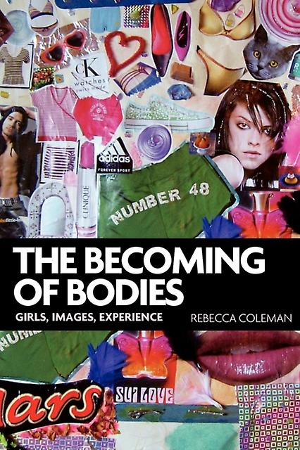 The Becoming Of Bodies by Rebecca Coleman Paperback Book