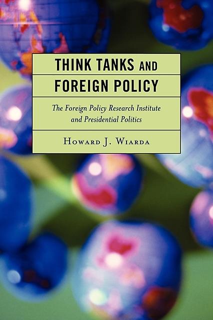 Think Tanks And Foreign Policy by Howard J. Wiarda Paperback Book