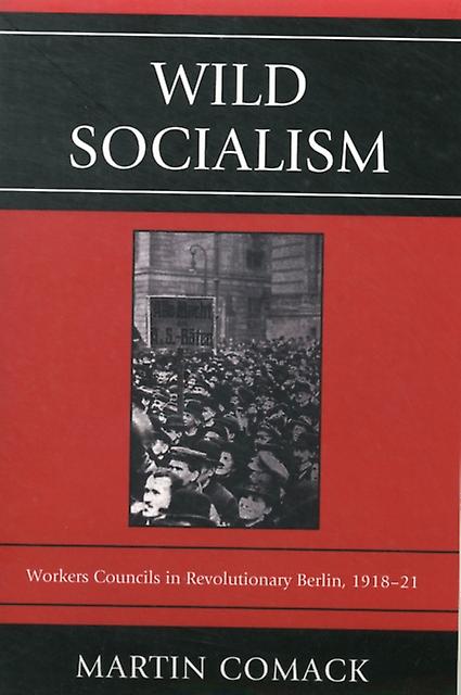 Wild Socialism by Martin Comack Paperback Book