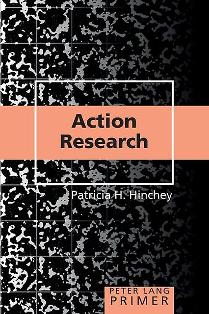Action Research Primer by Patricia H. Hinchey Paperback Book