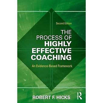 The Process Of Highly Effective Coaching An Evidence-based Framework - Robert F. Hicks