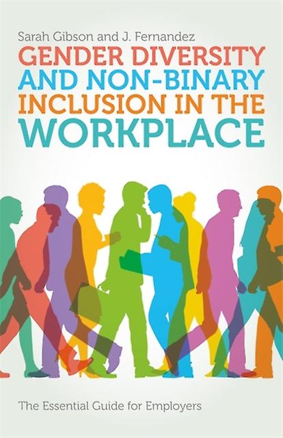 Gender Diversity And Nonbinary Inclusion In The Workplace by J. Fernandez Paperback Book