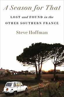 A Season For That by Steve Hoffman Hardback Book
