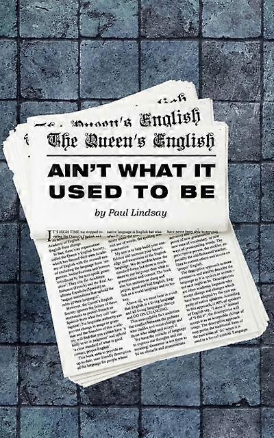 The Queens English Aint What It Used To Be by Paul Lindsay Paperback Book