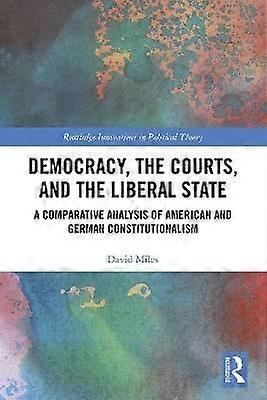 Democracy the Courts and the Liberal State
