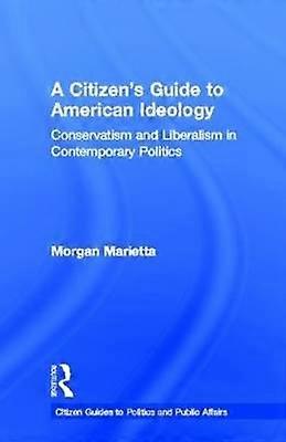 A Citizen's Guide to American Ideology