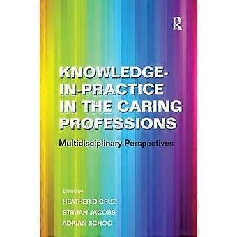Knowledge-in-Practice in the Caring Professions