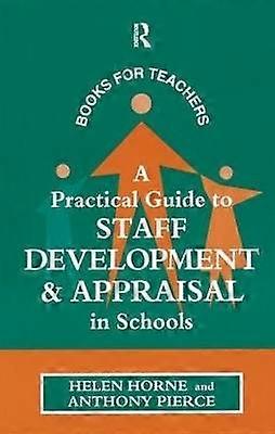 A Practical Guide to Staff Development and Appraisal in Schools
