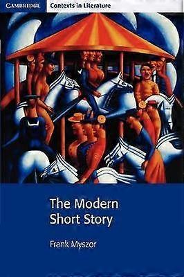 The Modern Short Story Cambridge Contexts in Literature