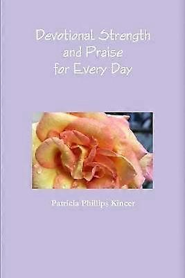 Devotional Strength and Praise for Every Day