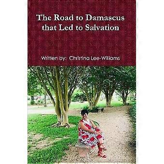 The Road to Damascus that Led to Salvation