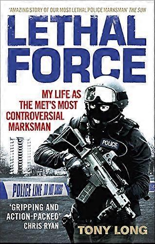 Lethal Force: My Life As the Mets Most Controversial Marksman