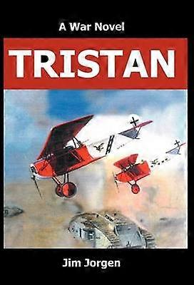 Tristan A War Novel