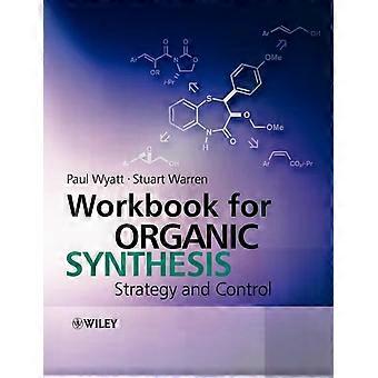 Workbook For Organic Synthesis - Wyatt
