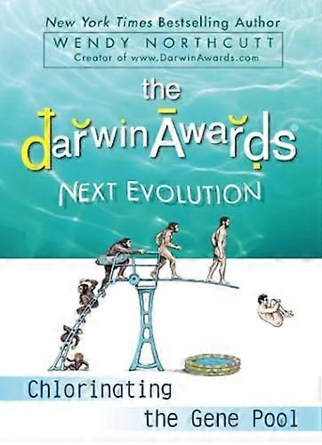 Darwin Awards neste evolusjon: Chlorinating gener (Darwin Awards (Plume Books))