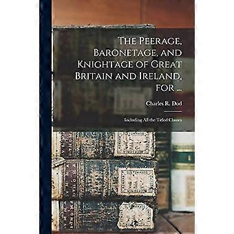 Pärsvärdighet, baronetage och riddarskap av Storbritannien och Irland, för: inklusive alla klasser med titlar