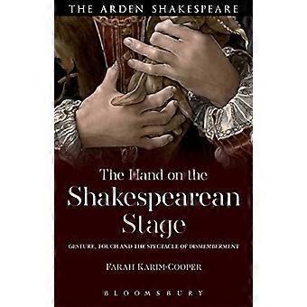 De hand op het Shakespeareaanse podium: gebaar, aanraking en het spektakel van verminking