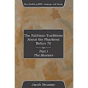 Le tradizioni rabbiniche sui farisei prima dei 70 anni, Parte I: I Maestri (Studi sulla colomba in Bibbia, lingua e storia)