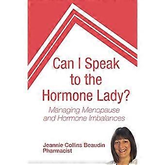 Posso parlare con la signora degli ormoni?: Gestire la menopausa e gli squilibri ormonali