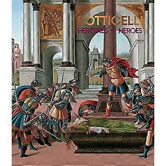 Botticelli: Heldinnen und Helden