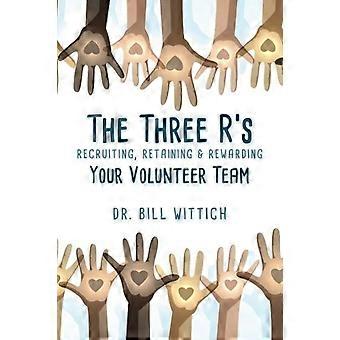 Le tre R: reclutare, trattenere e premiare il tuo team di volontari