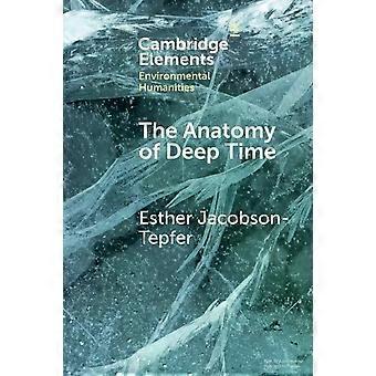 The Anatomy Of Deep Time - Esther Jacobson-Tepfer