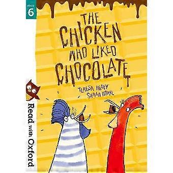 Read with Oxford: Stage 6: The Chicken Who Liked Chocolate
