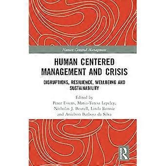 Human Centered Management and Crisis Disruptions Resilience Wellbeing and Sustainability