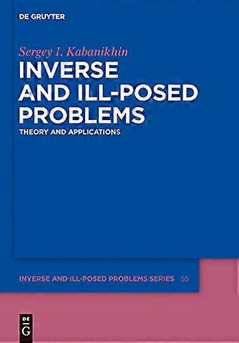 Inverse and Ill posed Problems Theory and Applications