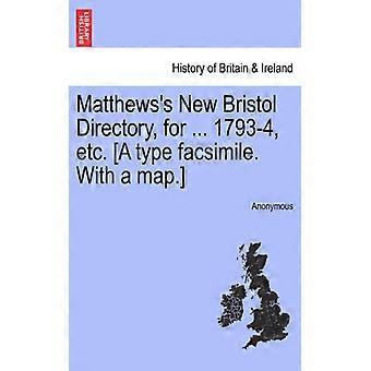 Matthews's New Bristol Directory For. 1793-4 Etc. A Type Facsimile. With - Anonymous - Paperback - English Book - History