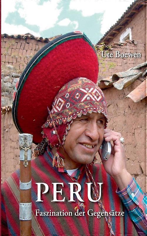 Perufaszination Der Gegenstze