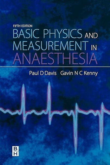 Basic Physics & Measurement In Anaesthesia - P.D. Davis - Anaesthetics - Elsevier Health Sciences - Paperback