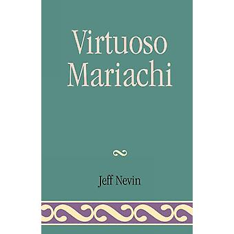 Virtuoso Mariachi - Jeff Nevin