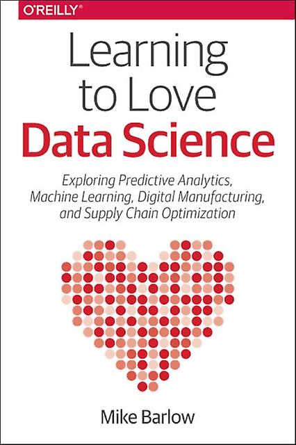 Learning To Love Data Science by Mike Barloe Paperback Book