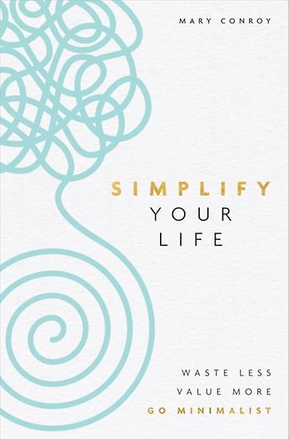 Simplify Your Life by Mary Conroy Paperback Book