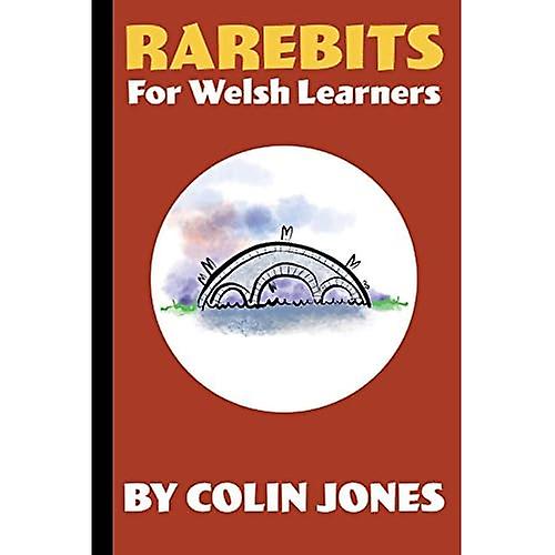 Rarebits for Welsh Learners: A Miscellany for Adults Learning Welsh