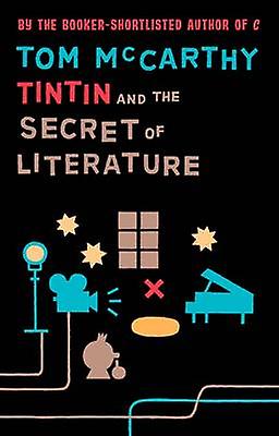 Tintin And The Secret Of Literature by Tom McCarthy Paperback