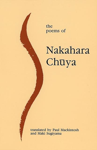 The Poems Of Nakahara Chuya by Nakahara Chuya Paperback