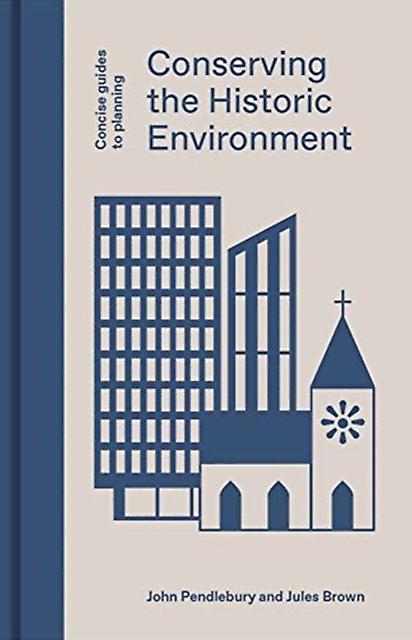 Conserving The Historic Environment by Jules Brown Hardback Book