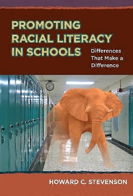 Promoting Racial Literacy In Schools by Howard Carlton Stevenson Jr Paperback Book