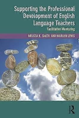 Supporting the Professional Development of English Language Teachers