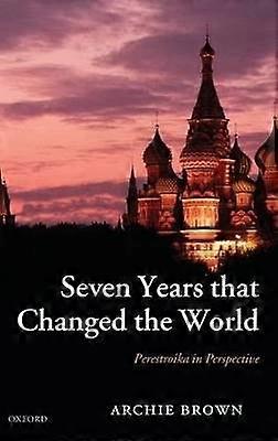 Seven Years That Changed the World