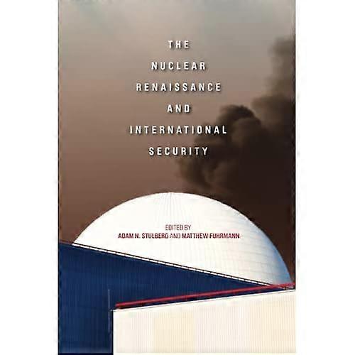 The Nuclear Renaissance and International Security