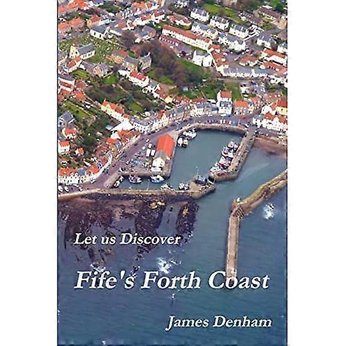 Låt oss upptäcka Fife's Forth Coast