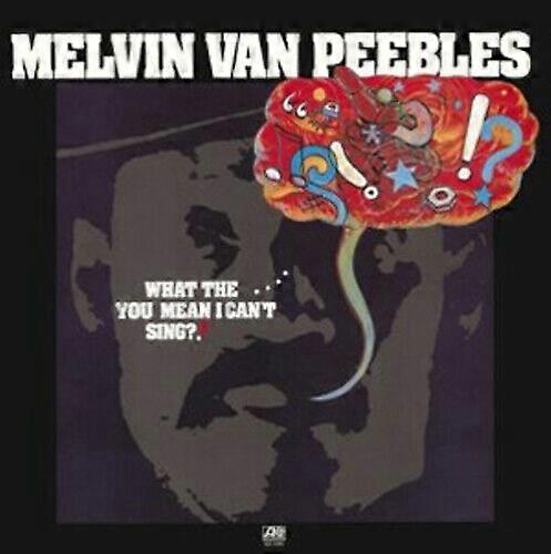 Melvin Van Peebles What The...you Mean I Cant Sing CD Import (2014)